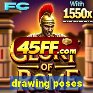 drawing poses